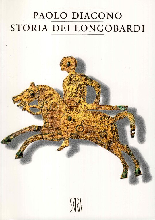Storia dei Longobardi. Introduzione di Stefano Gasparri