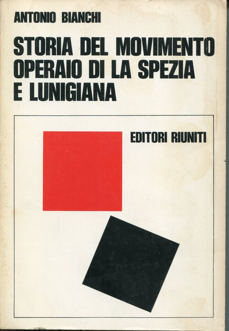Storia del movimento operaio di La Spezia e Lunigiana : …