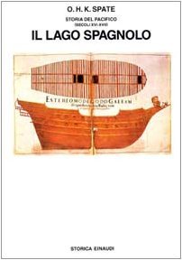 Storia del Pacifico (secoli XVI-XVII). Il lago spagnolo. A cura …