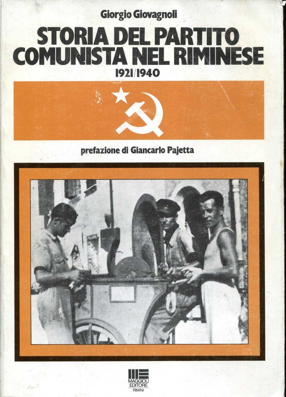 Storia Del Partito Comunista nel Riminese 1921/1940 prefazione di Giancarlo …