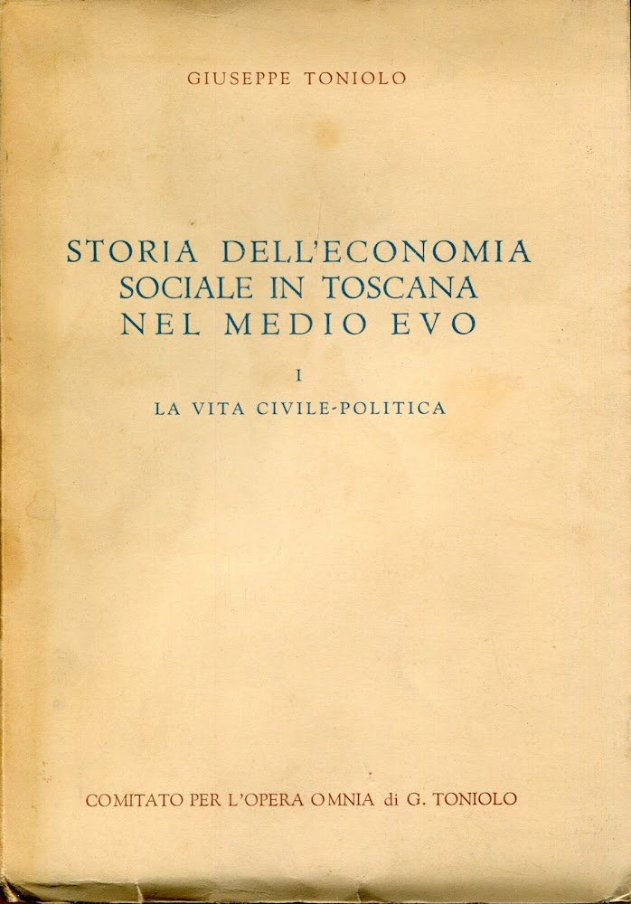 Storia dell'economia sociale in Toscana nel Medio Evo, Volume 1. …