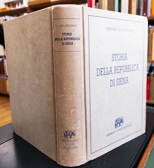 Storia della Repubblica di Siena. Rist. anstatica dell'edizione 1856. 2 …