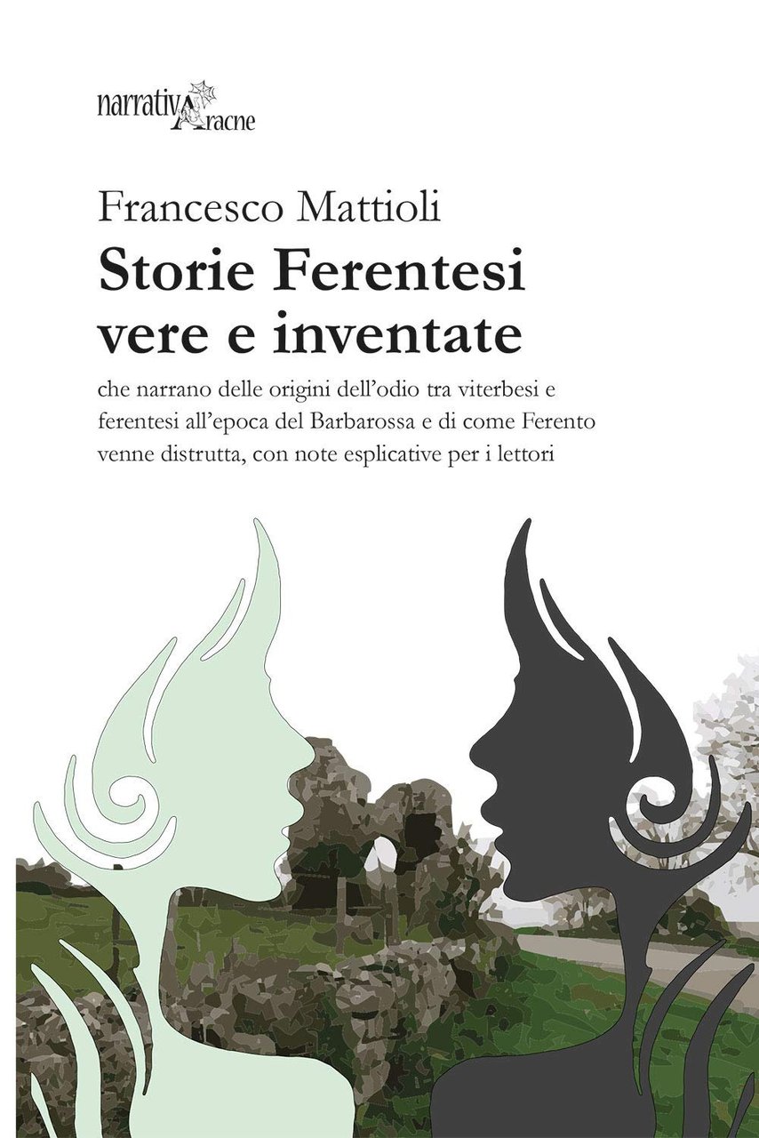 Storie ferentesi vere e inventate che narrano delle origini dell'odio …