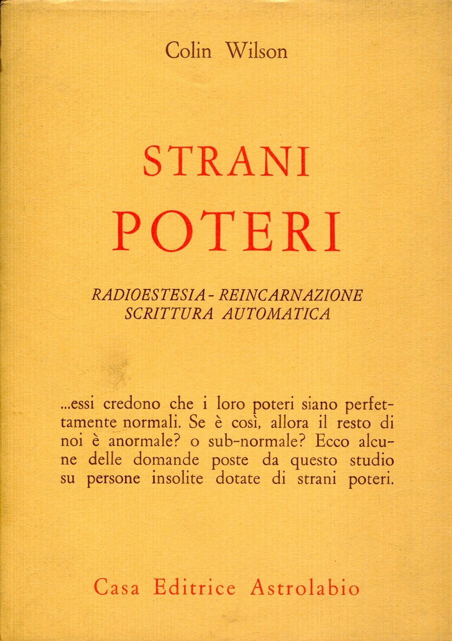 Strani poteri. Radiestesia, reincarnazione, scrittura automatica.