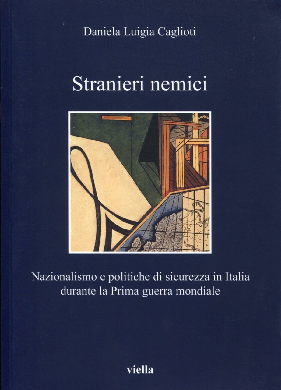 Stranieri nemici. Nazionalismo e politiche di sicurezza in Italia durante …