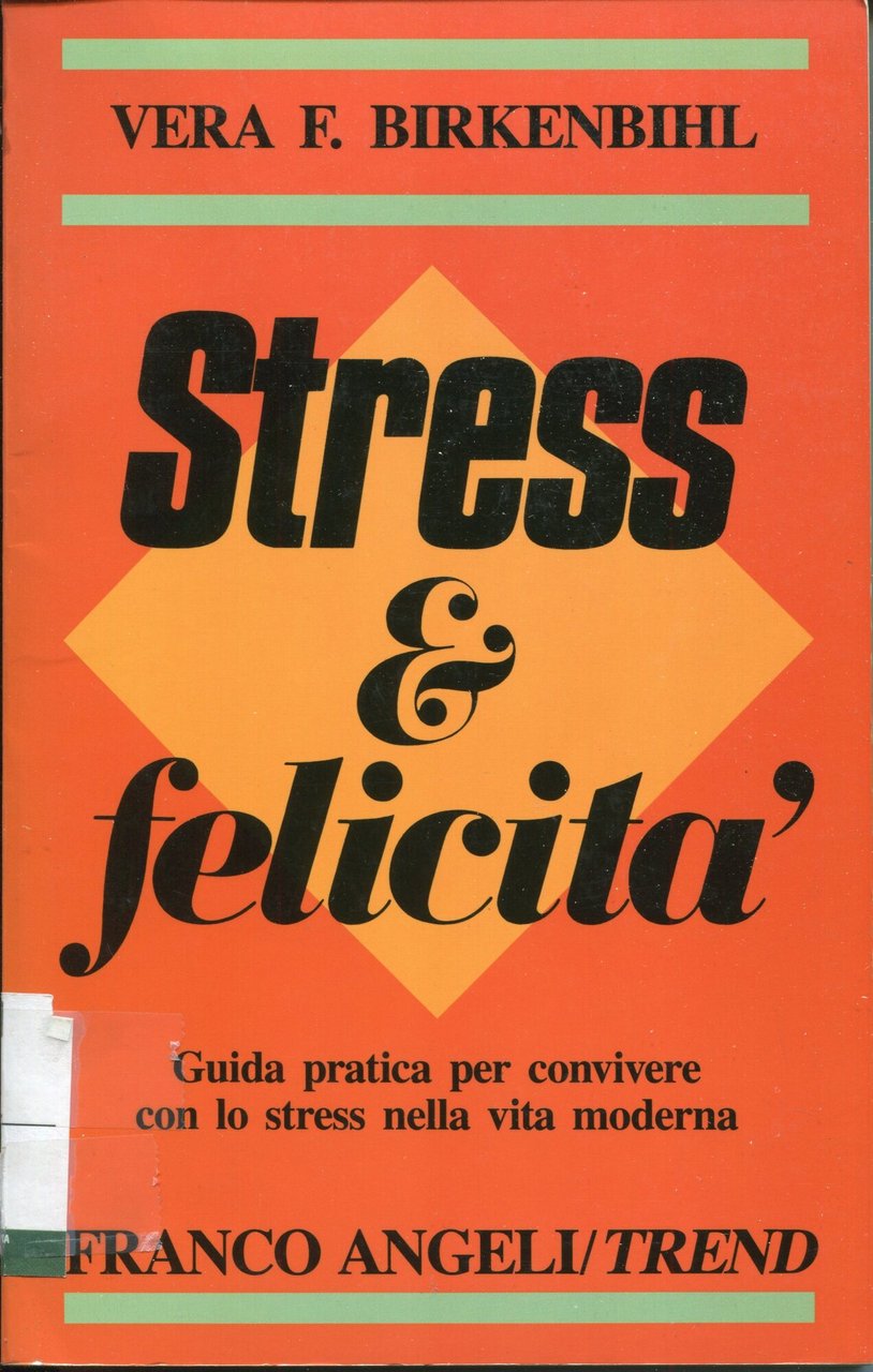 Stress &amp; felicità : guida pratica per convivere con lo … | Immagine principale