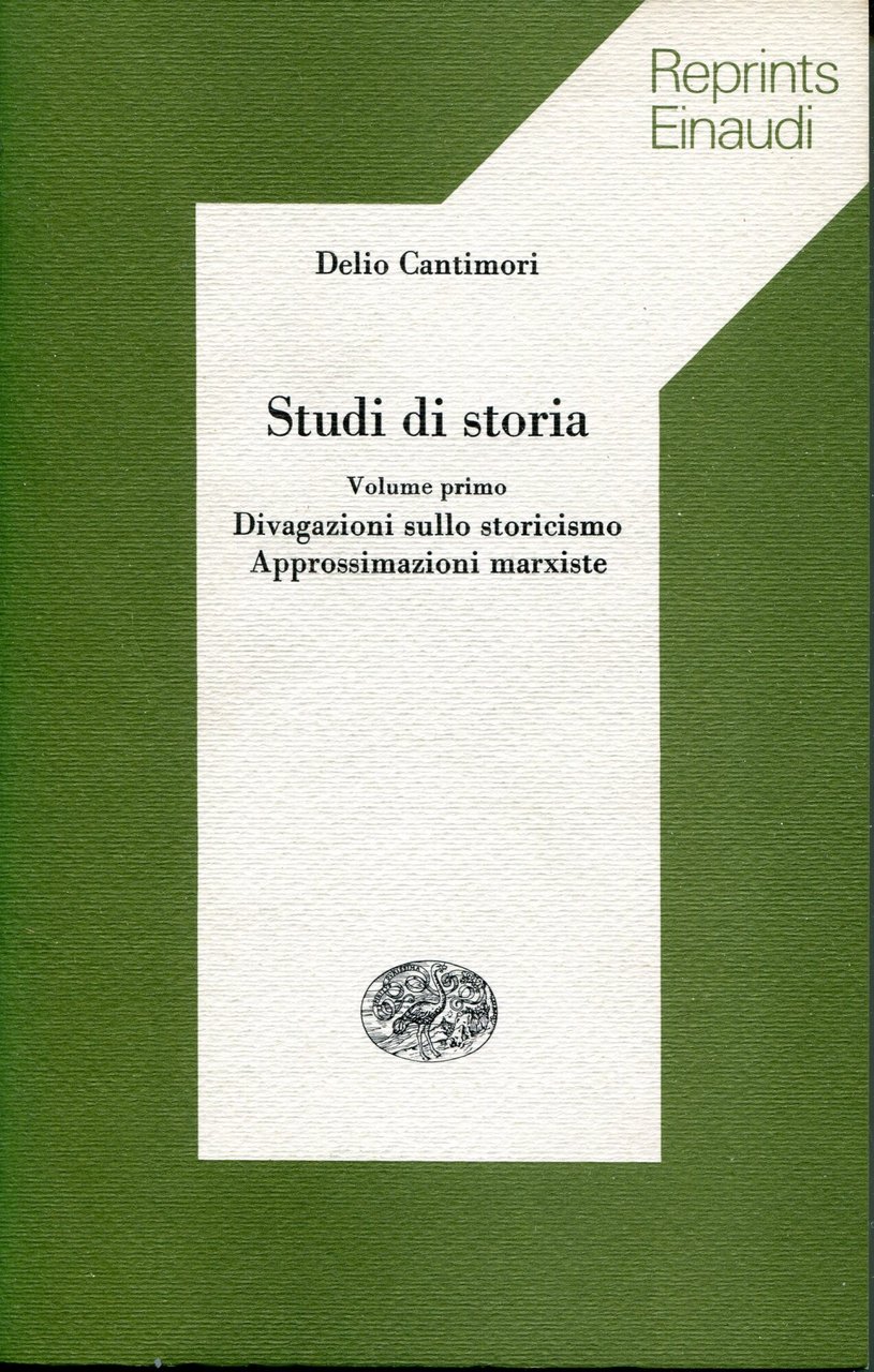 Studi di storia 1: Divagazioni sullo storicismo, approssimazioni marxiste