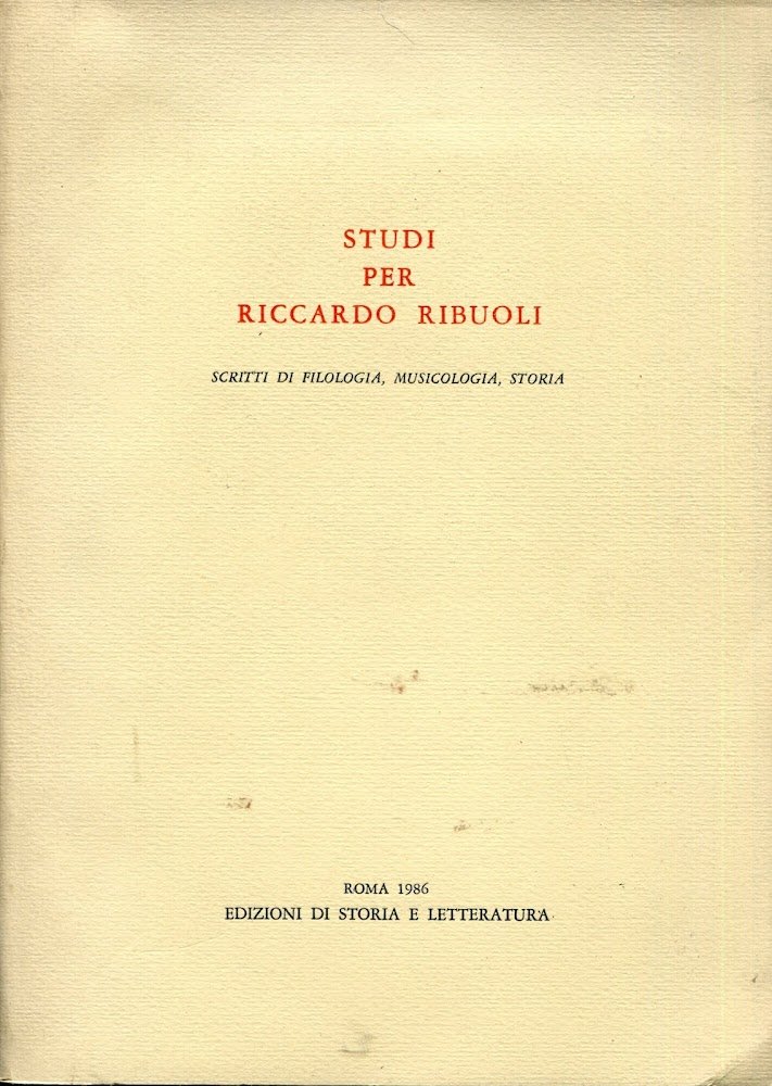 Studi per Riccardo Ribuoli : scritti di filologia, musicologia, storia