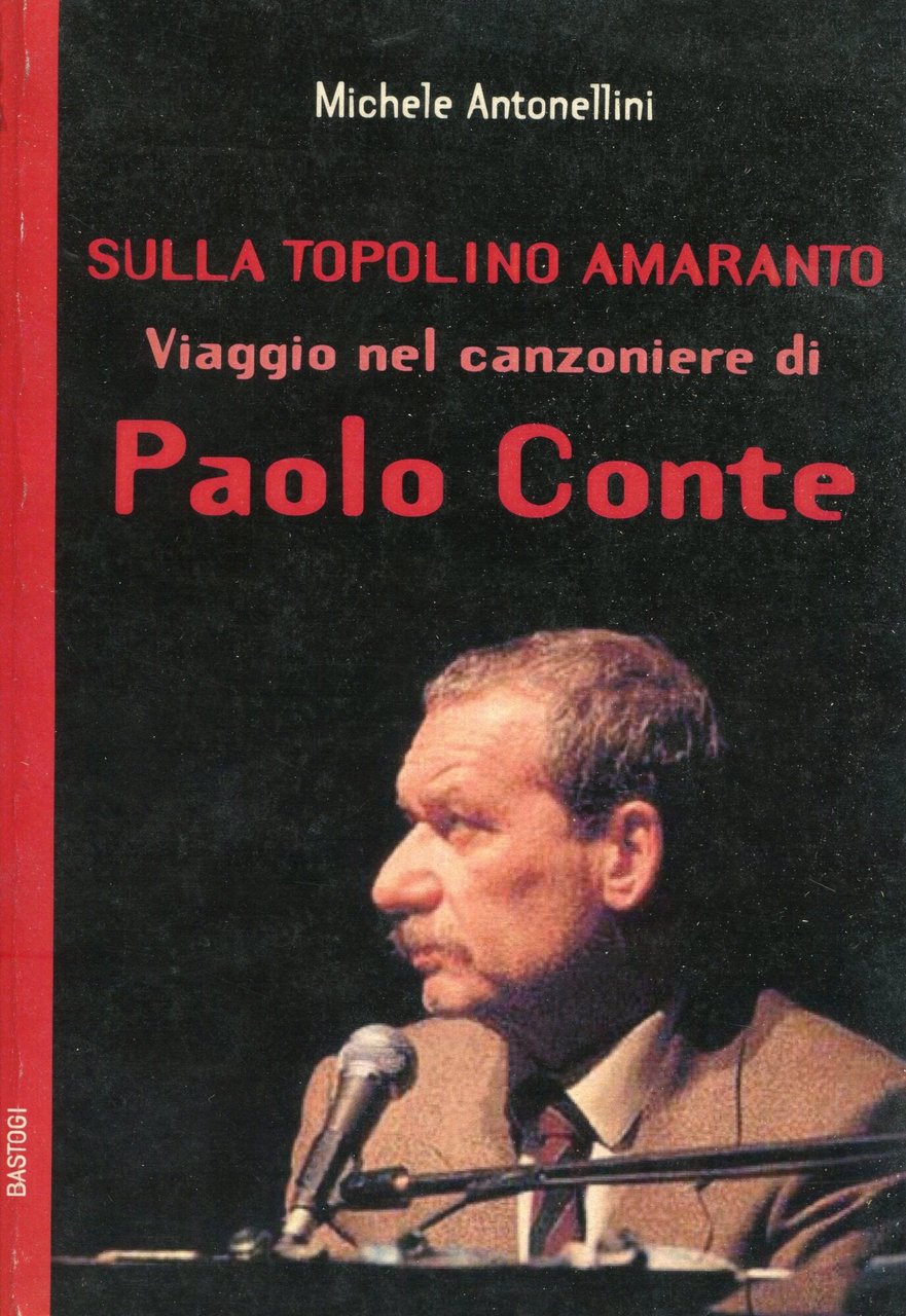Sulla Topolino amaranto. Viaggio nel Canzoniere di Paolo Conte | Immagine principale