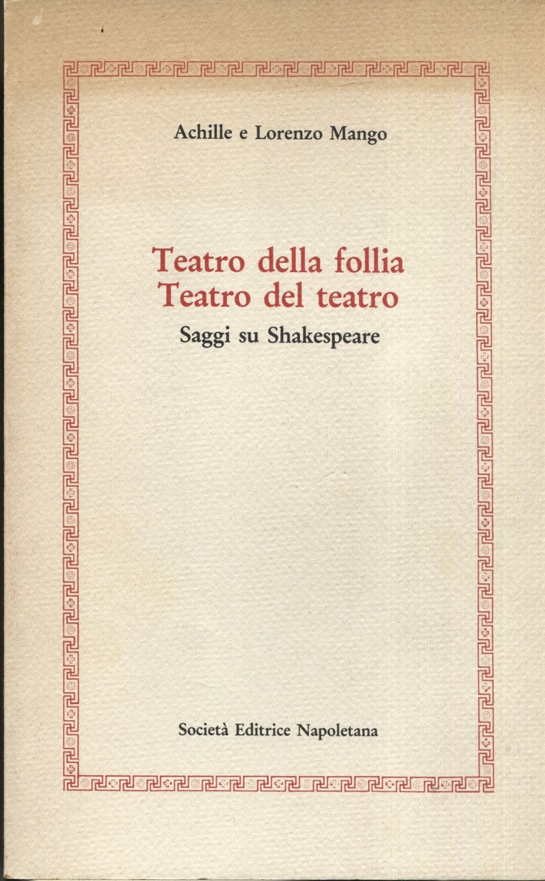 Teatro della follia, teatro del teatro. Saggi su Shakespeare