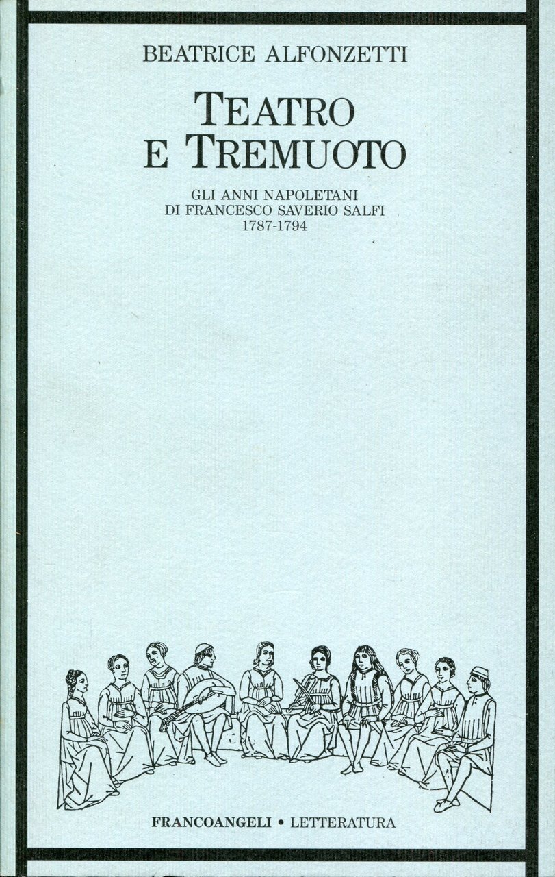 Teatro e tremuoto : gli anni napoletani di Francesco Saverio …