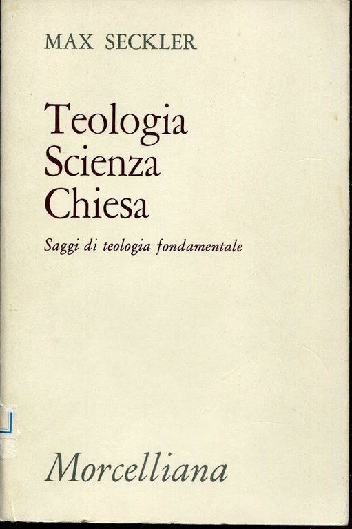 Teologia, Scienza, Chiesa : saggi di teologia fondamentale
