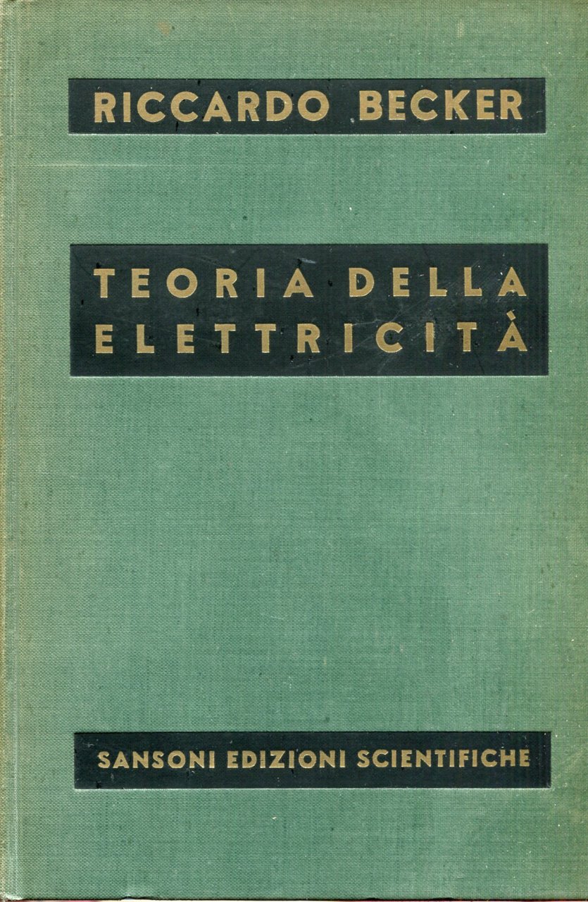 Teoria dell'elettricità. Introduzione alla Teoria maxwelliana della elettricità. Con un …
