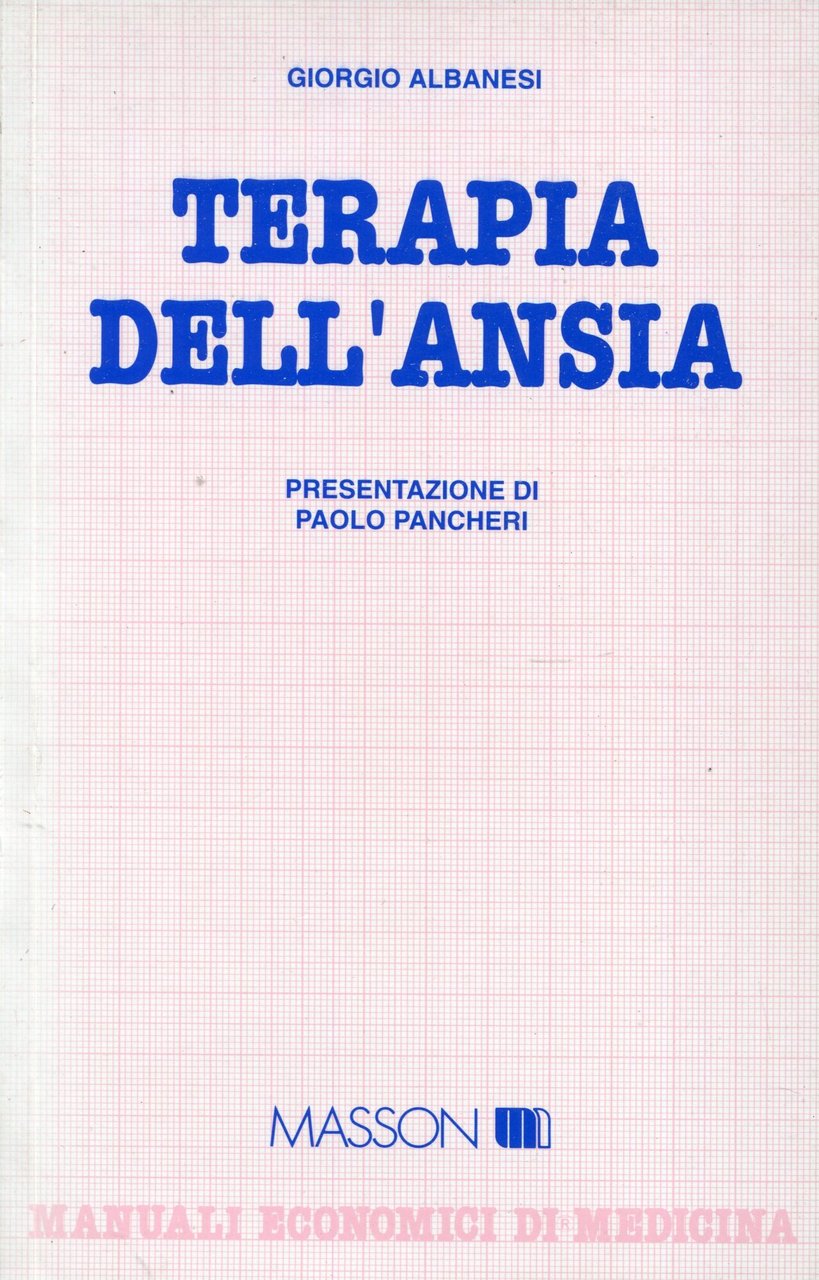 Terapia dell'ansia, con la collaborazione di Franco Borsini ; presentazione …