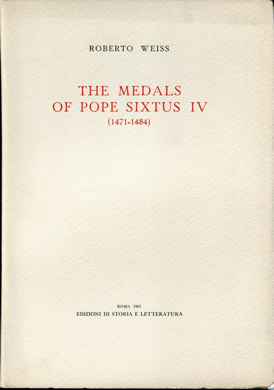 The medals of pope Sixtus 4. 1471-1484