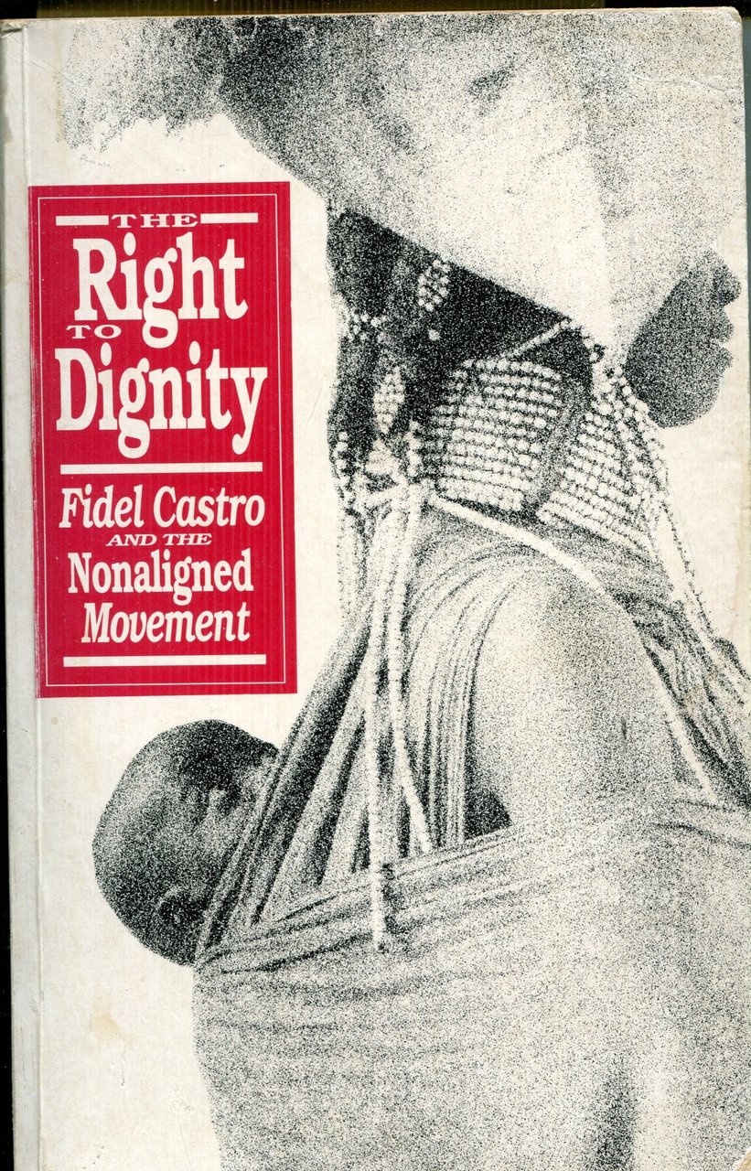 The Right to Dignity: Fidel Castro and the Nonaligned Movement
