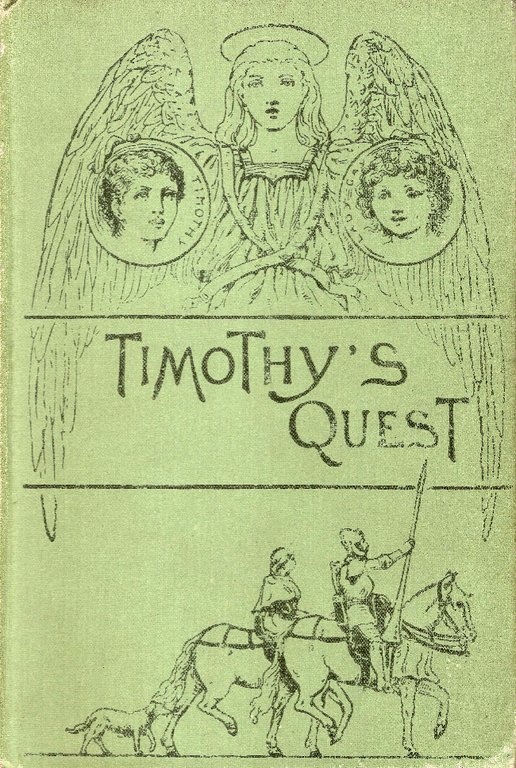 Timothy's Quest. A Story for Anybody