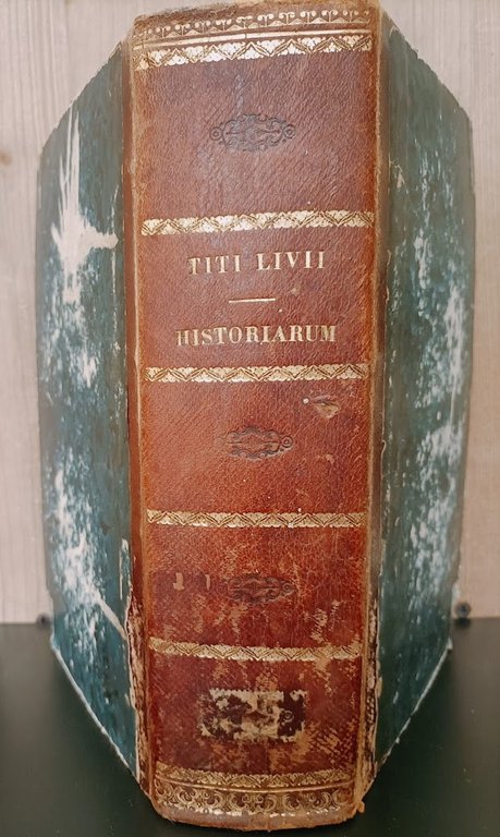 Titi Livii Patavini historiarum ab urbe condita libri qui supersunt …