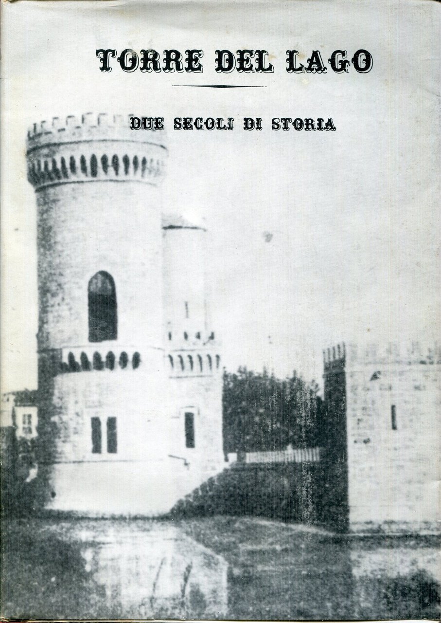 Torre del Lago : due secoli di storia | Immagine principale