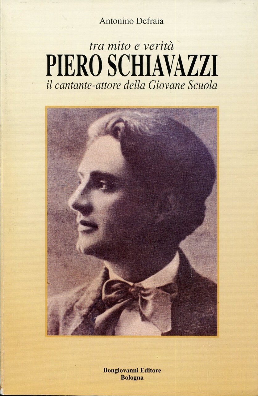 Tra mito e verità, Piero Schiavazzi, il cantante-attore della Giovane …