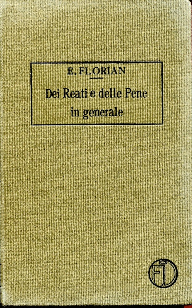 Trattato di diritto penale. 1. 1: Dei reati e delle …