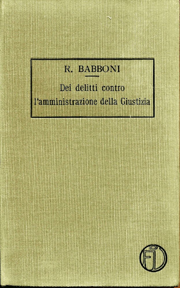 Trattato di diritto penale. Vol. 5. Dei delitti contro l'amministrazione …