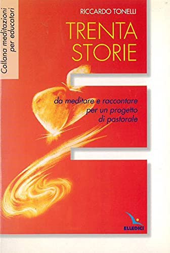 Trenta storie da meditare e raccontare per un progetto di …
