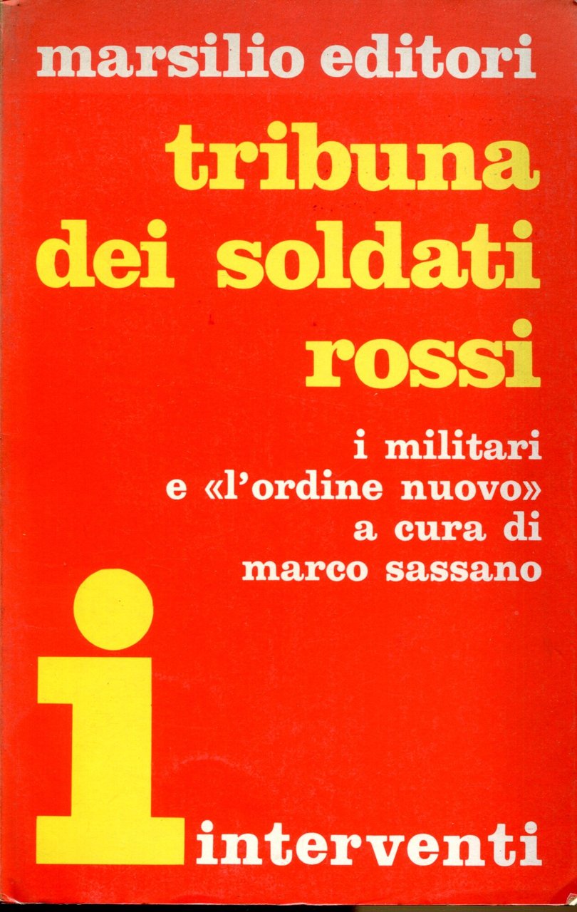 Tribuna dei soldati rossi i militari e l'Ordine Nuovo. Interventi;