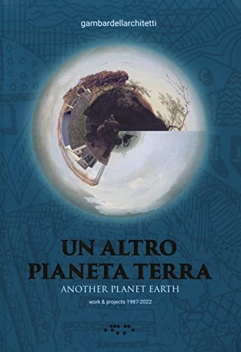 Un altro pianeta Terra-Another planet Earth. Edizione illustrata