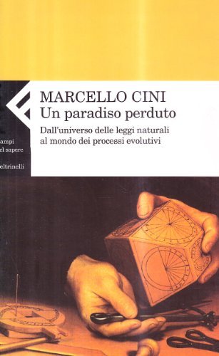 Un paradiso perduto. Dall'universo delle leggi naturali al mondo dei …