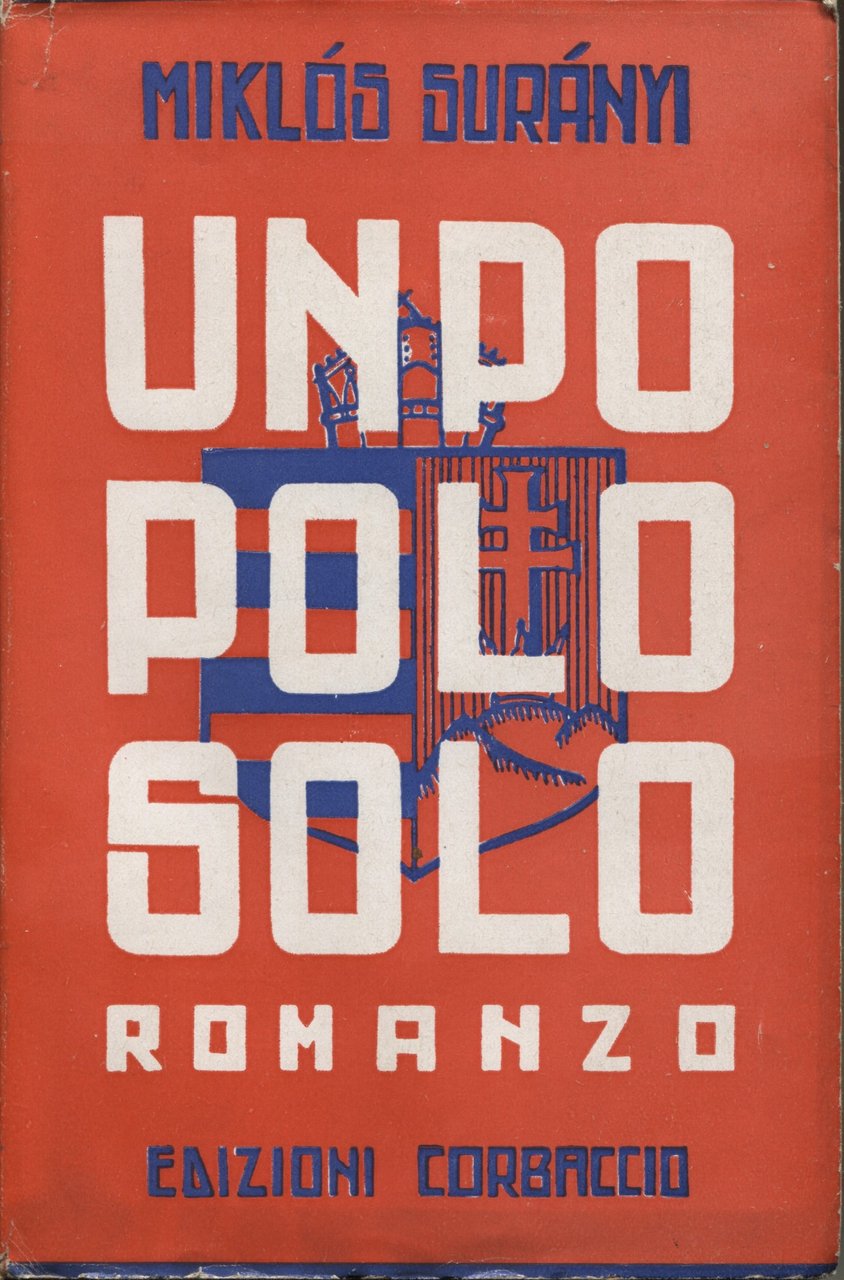 Un popolo solo. Romanzo. Traduzione dall'ungherese di Giorgio Savietti e …