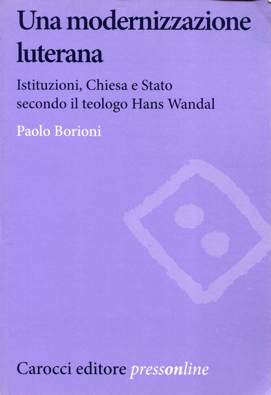 Una modernizzazione luterana : istituzioni, chiesa e stato secondo il … | Immagine principale