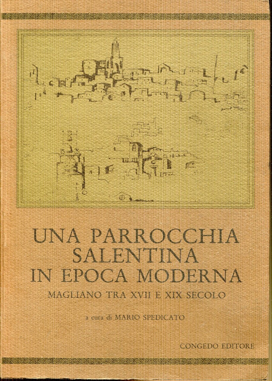 Una parrocchia salentina in epoca moderna : Magliano tra 17. …