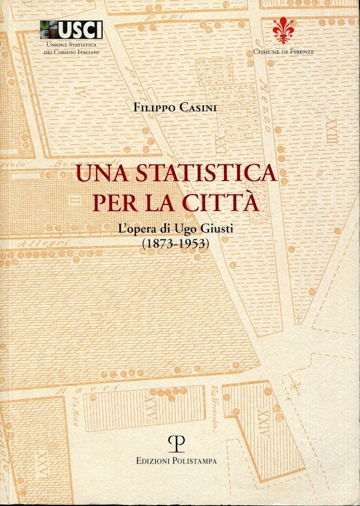 Una statistica per la città : l'opera di Ugo Giusti …