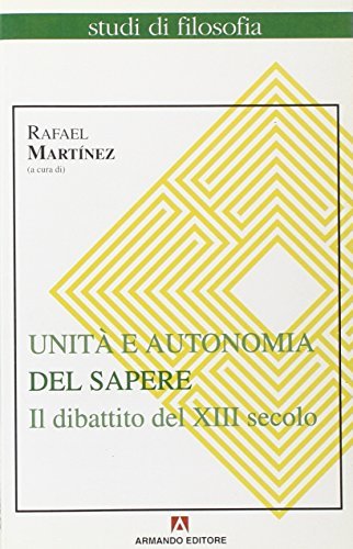 Unità e autonomia del sapere. Il dibattito del XIII secolo