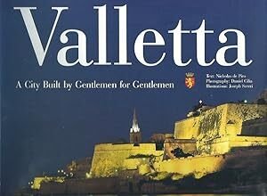 Valletta, A City Built by Gentlemen for Gentlemen