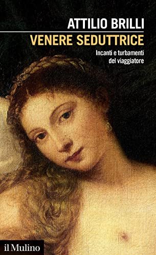 Venere seduttrice, incanti e turbamenti del viaggiatore