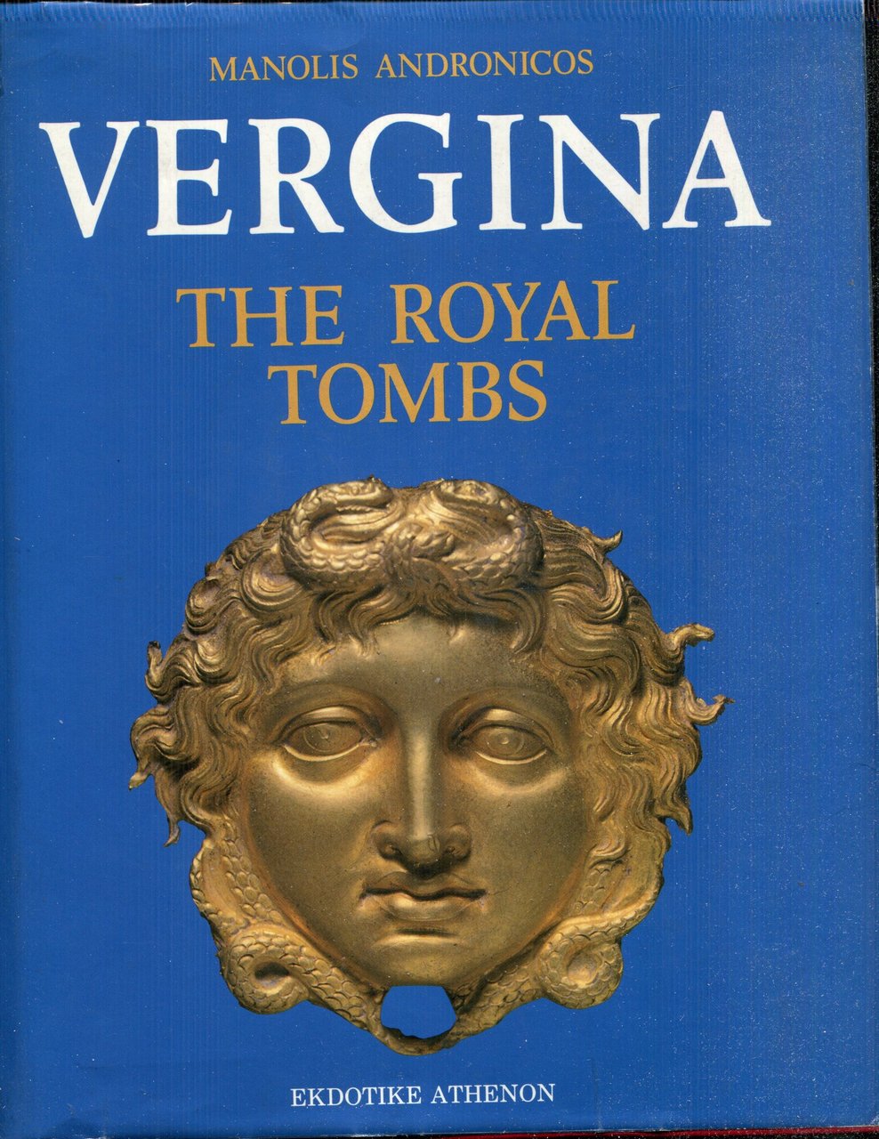 Vergina : the royal tombs and the ancient city