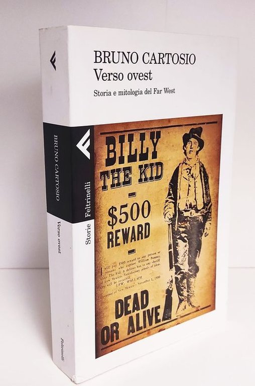 Verso Ovest. Storia e mitologia del Far West