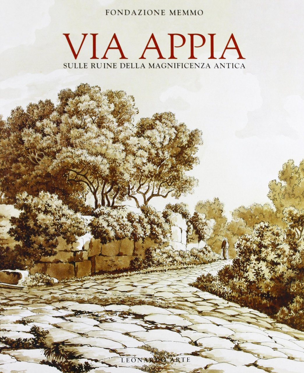 Via Appia. Sulle ruine della magnificenza antica. Catalogo della mostra … | Immagine principale