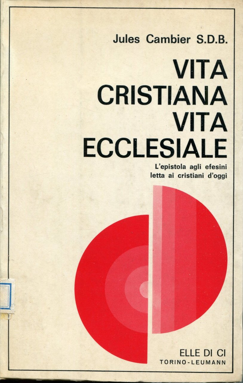 Vita cristiana, vita ecclesiale : l'Epistola agli Efesini letta ai …