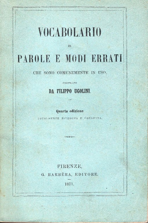 Vocabolario di parole e modi errati che sono comunemente in …