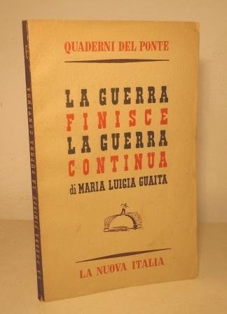 LA GUERRA FINISCE LA GUERRA CONTINUA