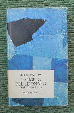 L'ANGELO DEL LIPONARD - E ALTRI RACCONTI DI MARE