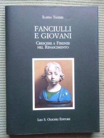 FANCIULLI E GIOVANI - CRESCERE A FIRENZE NEL RINASCIMENTO