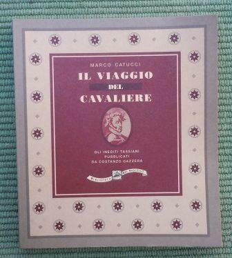 IL VIAGGIO DEL CAVALIERE - GLI INEDITI TASSIANI PUBBLICATI DA …