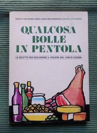 QUALCOSA BOLLE IN PENTOLA - LE RICETTE PER RISCOPRIRE IL …