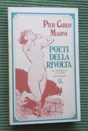 POETI DELLA RIVOLTA - DA CARDUCCI A LUCINI