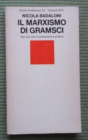 IL MARXISMO DI GRAMSCI - DAL MITO ALLA RICOMPOSIZIONE POLITICA