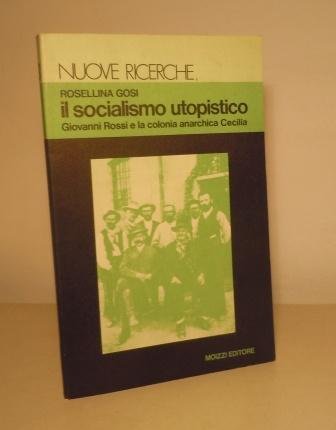 IL SOCIALISMO UTOPISTICO - GIOVANNI ROSSI E LA COLONIA ANARCHICA …